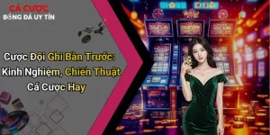 Cược Đội Ghi Bàn Trước: Kinh Nghiệm, Chiến Thuật Cá Cược Hay