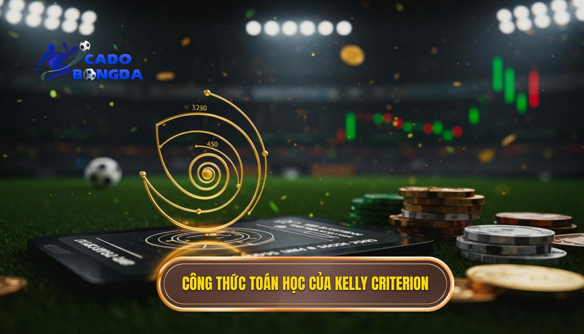 2. Công Thức Toán Học Đằng Sau Tỷ Lệ Vàng_ Kelly Criterion