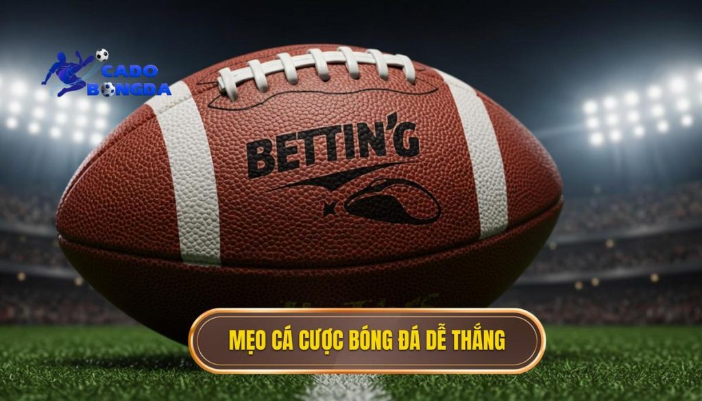 mẹo cá cược bóng đá dễ thắng