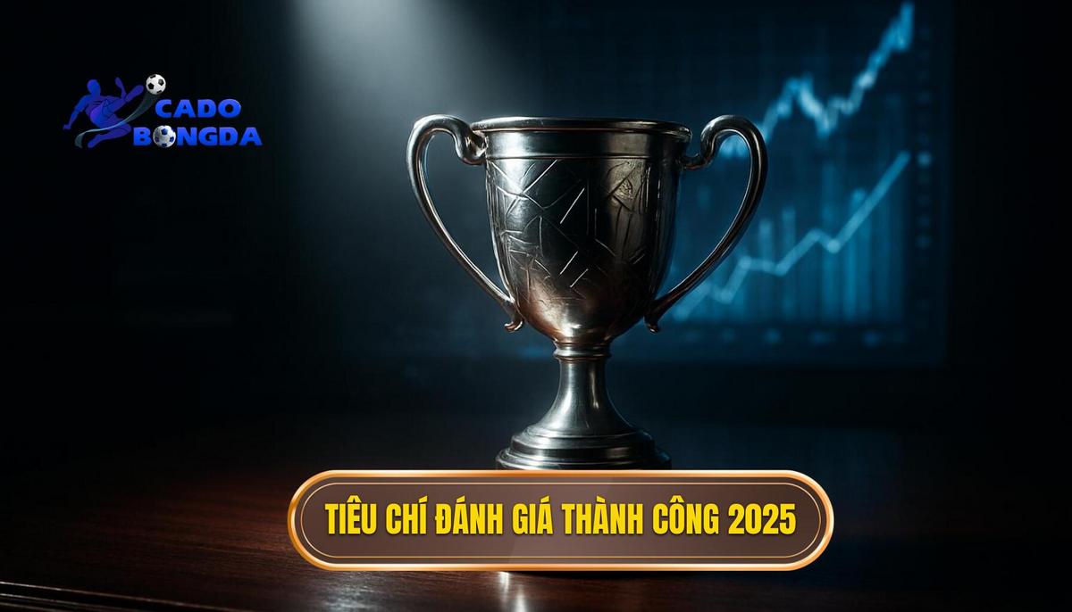 Tiêu Chí Đánh Giá Thành Công Trong Mùa Giải 2025