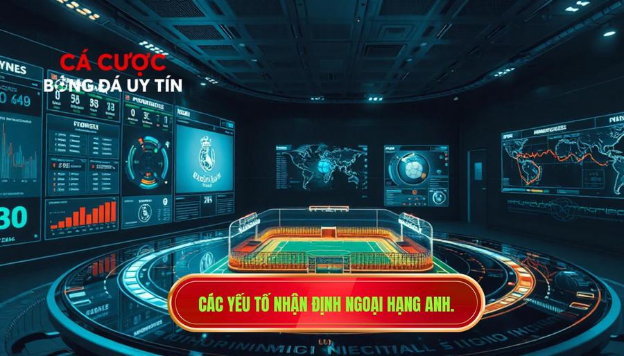 2. Các yếu tố nhận định Ngoại hạng Anh.